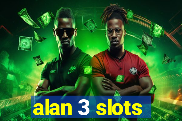 alan 3 slots